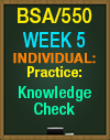 BSA/550 Week 5 Knowledge Check